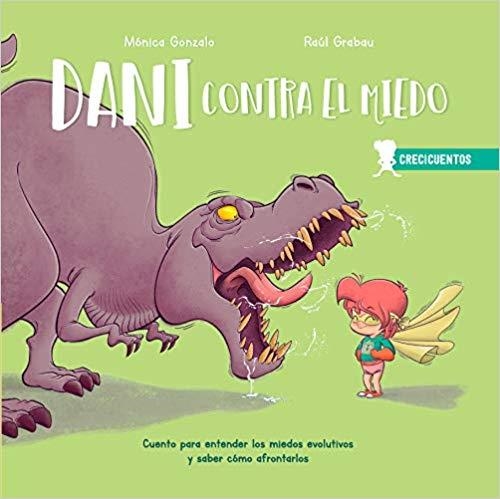 DANI CONTRA EL MIEDO.CUENTO PARA ENTENDER LOS MIEDOS EVOLUTIVOS Y SABER CÓMO AFRONTARLOS | 9788426726674 | GONZALO,MONICA/GRABAU,RAÚL | Llibreria Geli - Llibreria Online de Girona - Comprar llibres en català i castellà