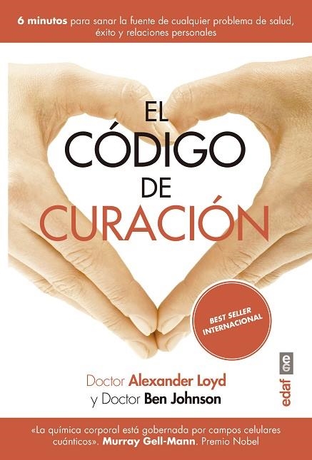 EL CÓDIGO DE CURACIÓN.6 MINUTOS PARA SANAR LA FUENTE DE CUALQUIER PROBLEMA DE SALUD, ÉXITO Y RELACIONE | 9788441439283 | LOYD,ALEXANDER/JOHNSON,BEN | Llibreria Geli - Llibreria Online de Girona - Comprar llibres en català i castellà