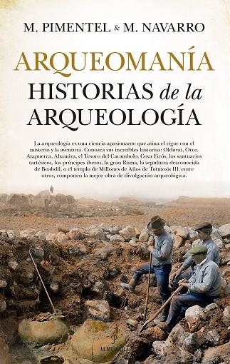 ARQUEOMANÍA.HISTORIAS DE LA ARQUEOLOGÍA | 9788417797287 | PIMENTEL SILES,MANUEL/NAVARRO ESPINOSA,MANUEL ALONSO | Llibreria Geli - Llibreria Online de Girona - Comprar llibres en català i castellà