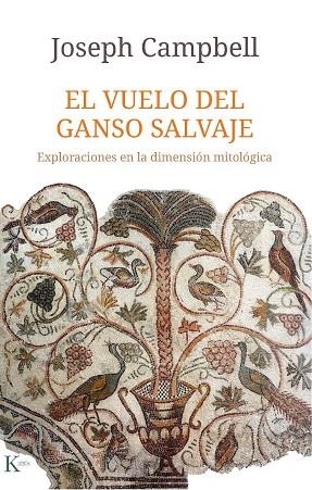 EL VUELO DEL GANSO SALVAJE.EXPLORACIONES EN LA DIMENSIÓN MITOLÓGICA | 9788499886787 | CAMPBELL,JOSEPH | Llibreria Geli - Llibreria Online de Girona - Comprar llibres en català i castellà