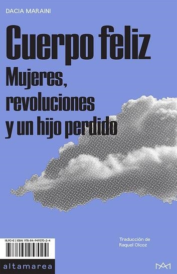 CUERPO FELIZ.MUJERES,REVOLUCIONES Y UN HIJO PERDIDO | 9788494957024 | MARAINI,DACIA | Llibreria Geli - Llibreria Online de Girona - Comprar llibres en català i castellà