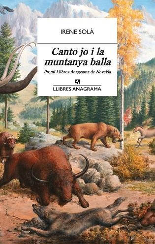 CANTO JO I LA MUNTANYA BALLA | 9788433915689 | SOLÀ,IRENE | Llibreria Geli - Llibreria Online de Girona - Comprar llibres en català i castellà