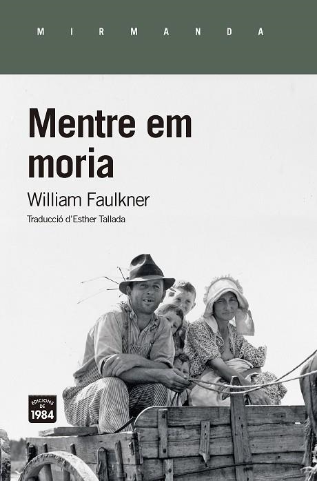 MENTRE EM MORIA | 9788416987474 | FAULKNER,WILLLIAM | Llibreria Geli - Llibreria Online de Girona - Comprar llibres en català i castellà