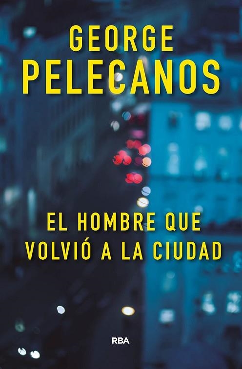 EL HOMBRE QUE VOLVIÓ A LA CIUDAD | 9788491871422 | PELECANOS,GEORGE | Llibreria Geli - Llibreria Online de Girona - Comprar llibres en català i castellà