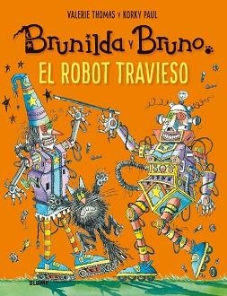 BRUNILDA Y BRUNO.EL ROBOT TRAVIESO | 9788417757120 | THOMAS,VALERIE/KORKY,PAUL | Llibreria Geli - Llibreria Online de Girona - Comprar llibres en català i castellà