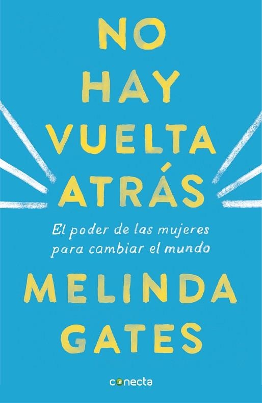 NO HAY VUELTA ATRÁS.EL PODER DE LAS MUJERES PARA CAMBIAR EL MUNDO | 9788416883592 | GATES,MELINDA | Llibreria Geli - Llibreria Online de Girona - Comprar llibres en català i castellà