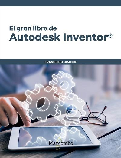 EL GRAN LIBRO DE AUTODESK INVENTOR | 9788426726704 | GRANDE SAMPEDRO,FRANCISCO | Llibreria Geli - Llibreria Online de Girona - Comprar llibres en català i castellà