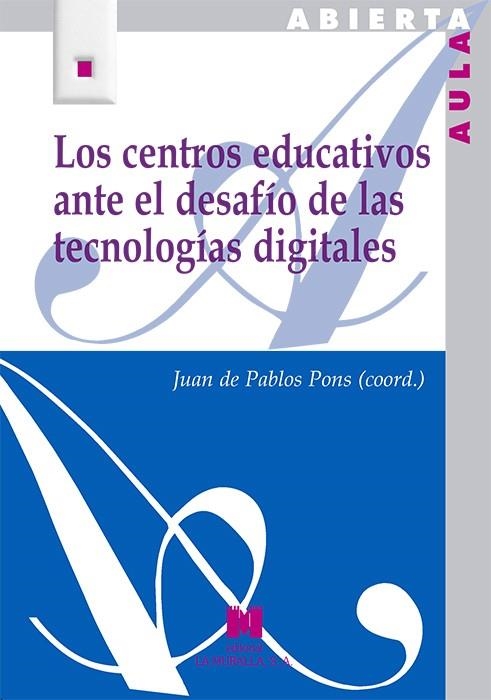 LOS CENTROS EDUCATIVOS ANTE EL DESAFÍO DE LAS TECNOLOGÍAS DIGITALES | 9788471338174 | PABLOS PONS,JUAN DE | Llibreria Geli - Llibreria Online de Girona - Comprar llibres en català i castellà