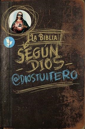 LA BIBLIA SEGÚN DIOS | 9788494991349 | DIOS TUITERO | Llibreria Geli - Llibreria Online de Girona - Comprar llibres en català i castellà