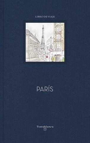 PARÍS.LIBRO DE VIAJE | 9788494989407 | USE LAHOZ/BLANCA LACASA | Llibreria Geli - Llibreria Online de Girona - Comprar llibres en català i castellà