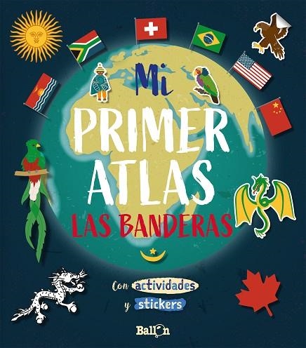 MI PRIMER ATLAS-LAS BANDERAS | 9789403212906 | BALLON | Llibreria Geli - Llibreria Online de Girona - Comprar llibres en català i castellà