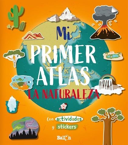 MI PRIMER ATLAS-LA NATURALEZA | 9789403212913 | BALLON | Llibreria Geli - Llibreria Online de Girona - Comprar llibres en català i castellà