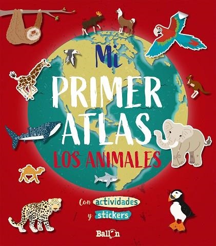 MI PRIMER ATLAS-LOS ANIMALES | 9789403212920 | BALLON | Llibreria Geli - Llibreria Online de Girona - Comprar llibres en català i castellà