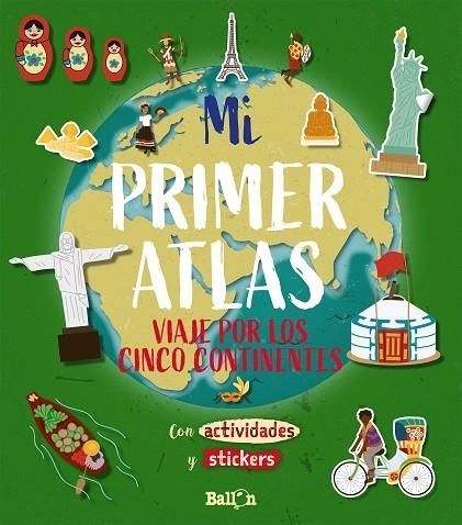 MI PRIMER ATLAS -VIAJE POR LOS CINCO CONTINENTES | 9789403212890 | BALLON | Llibreria Geli - Llibreria Online de Girona - Comprar llibres en català i castellà