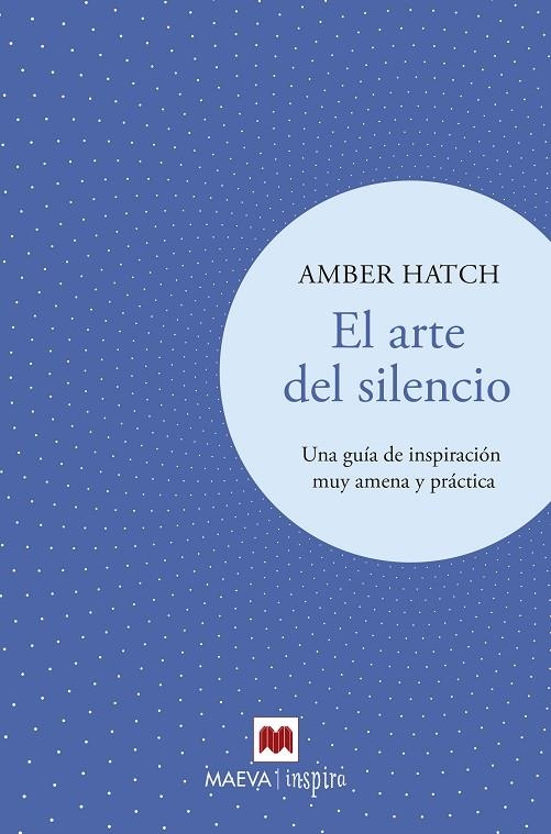 EL ARTE DEL SILENCIO.UNA GUÍA DE INSPIRACIÓN MUY AMENA Y PRÁCTICA | 9788417708191 | HATCH,AMBER | Llibreria Geli - Llibreria Online de Girona - Comprar llibres en català i castellà