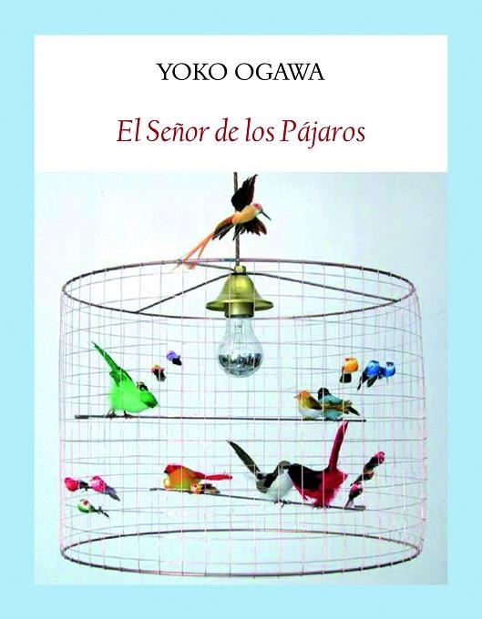 EL SEÑOR DE LOS PÁJAROS | 9788412019001 | OGAWA,YOKO | Llibreria Geli - Llibreria Online de Girona - Comprar llibres en català i castellà