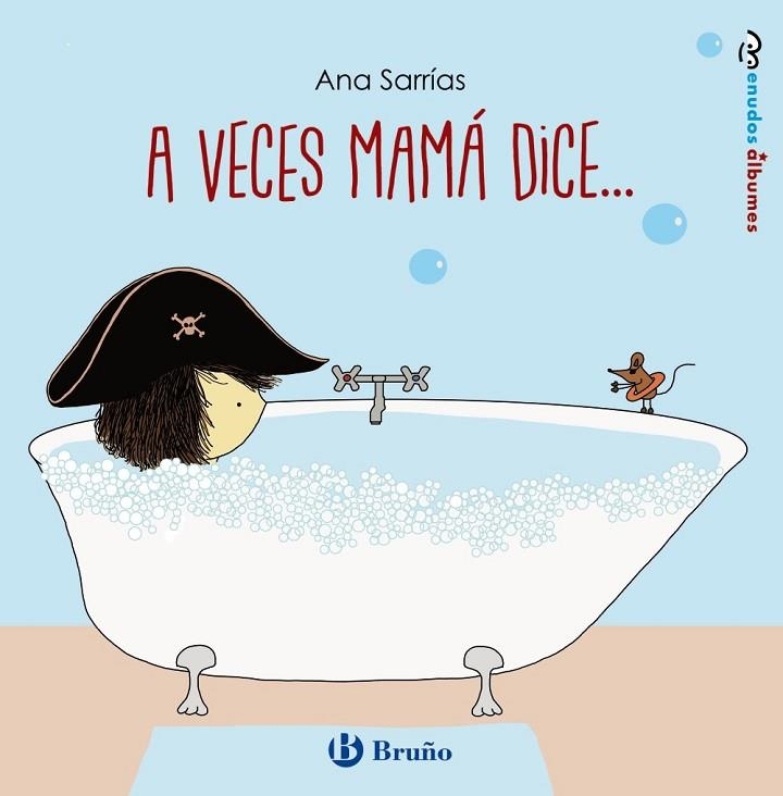 A VECES MAMÁ DICE... | 9788469626085 | SARRÍAS,ANA | Llibreria Geli - Llibreria Online de Girona - Comprar llibres en català i castellà