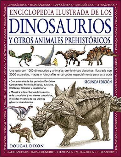 ENCICLOPEDIA ILUSTRADA DE LOS DINOSAURIOS Y OTROS ANIMALES PREHISTÓRICOS(2ª EDICION 2019) | 9788428217194 | DIXON, DOUGAL | Llibreria Geli - Llibreria Online de Girona - Comprar llibres en català i castellà