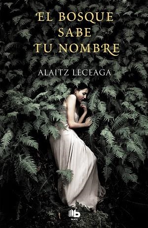 EL BOSQUE SABE TU NOMBRE | 9788413140599 | LECEAGA,ALAITZ | Llibreria Geli - Llibreria Online de Girona - Comprar llibres en català i castellà