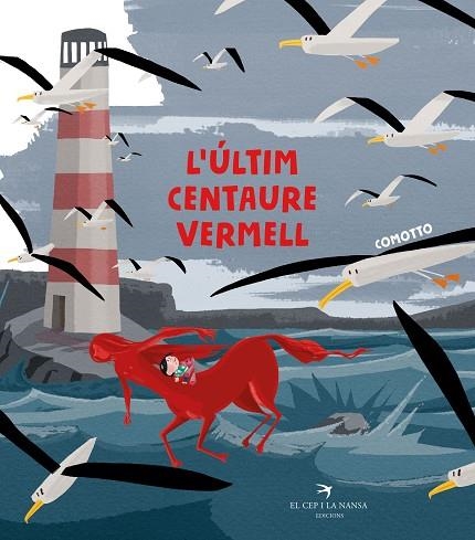 L'ÚLTIM CENTAURE VERMELL | 9788417756215 | COMOTTO,AGUSTÍN | Llibreria Geli - Llibreria Online de Girona - Comprar llibres en català i castellà