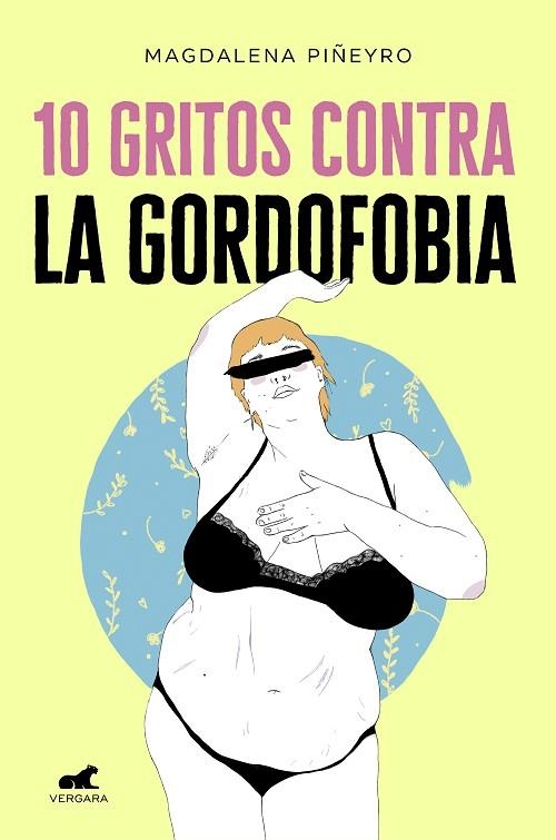 10 GRITOS CONTRA LA GORDOFOBIA | 9788417664244 | PIÑEYRO,MAGDALENA/ARTE MAPACHE | Llibreria Geli - Llibreria Online de Girona - Comprar llibres en català i castellà