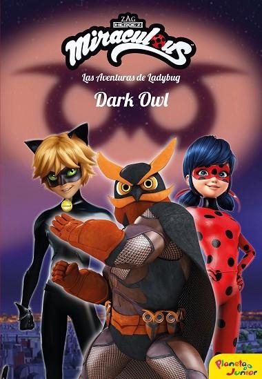 MIRACULOUS.LAS AVENTURAS DE LADYBUG.DARK OWL | 9788408209225 | Llibreria Geli - Llibreria Online de Girona - Comprar llibres en català i castellà