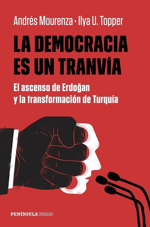 LA DEMOCRACIA ES UN TRANVÍA.EL ASCENSO DE ERDOGAN Y LA TRANSFORMACION DE TURQUIA | 9788499428161 | MOURENZA,ANDRÉS/TOPPER,ILYA | Libreria Geli - Librería Online de Girona - Comprar libros en catalán y castellano