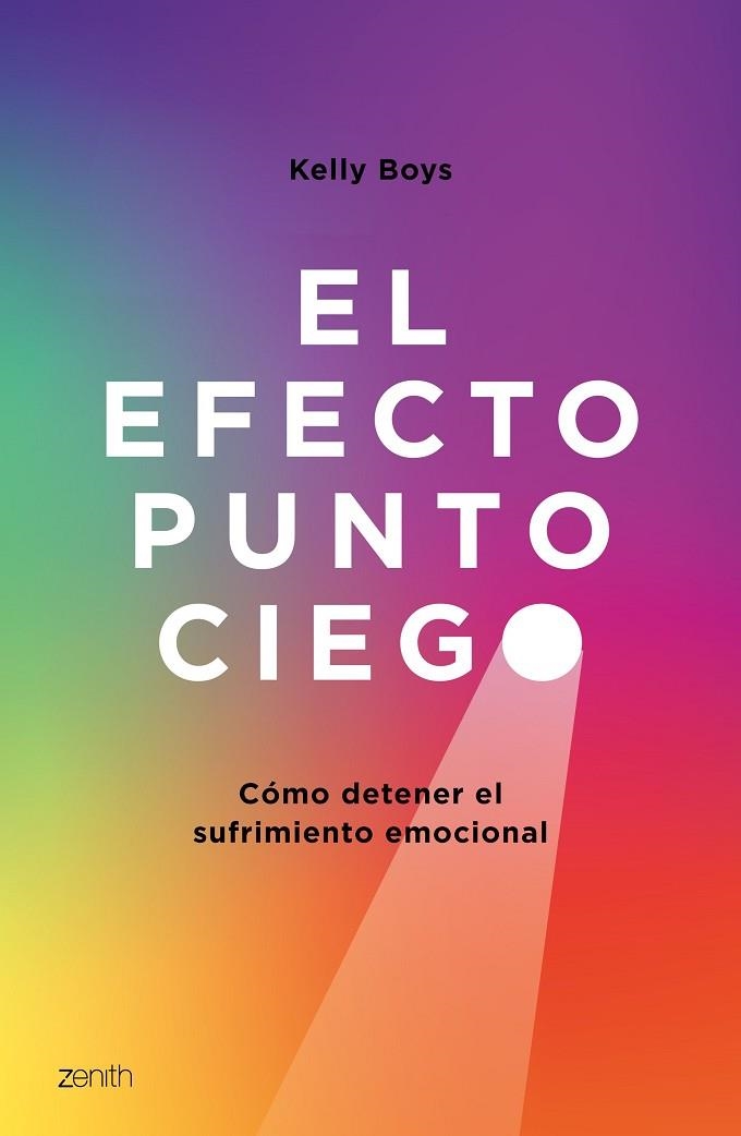 EL EFECTO PUNTO CIEGO.COMO DETENER EL SUFRIMIENTO EMOCIONAL | 9788408208242 | BOYS,KELLY | Llibreria Geli - Llibreria Online de Girona - Comprar llibres en català i castellà