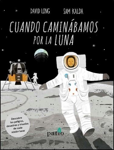 CUANDO CAMINÁBAMOS POR LA LUNA | 9788417622558 | LONG,DAVID/KALDA,SAM | Llibreria Geli - Llibreria Online de Girona - Comprar llibres en català i castellà