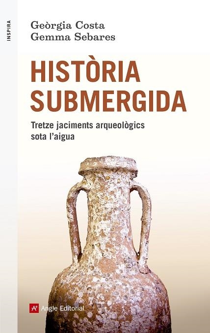 HISTÒRIA SUBMERGIDA.TRETZE JACIMENTS ARQUEOLÒGICS SOTA L'AIGUA | 9788417214715 | COSTA,GEÒRGIA/SEBARES,GEMMA | Libreria Geli - Librería Online de Girona - Comprar libros en catalán y castellano