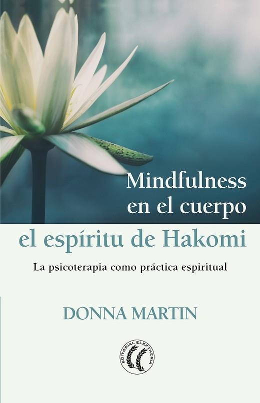 MINDFULNESS EN EL CUERPO.EL ESPÍRITU DE HAKOMI | 9788494964176 | MARTIN,DONNA | Llibreria Geli - Llibreria Online de Girona - Comprar llibres en català i castellà