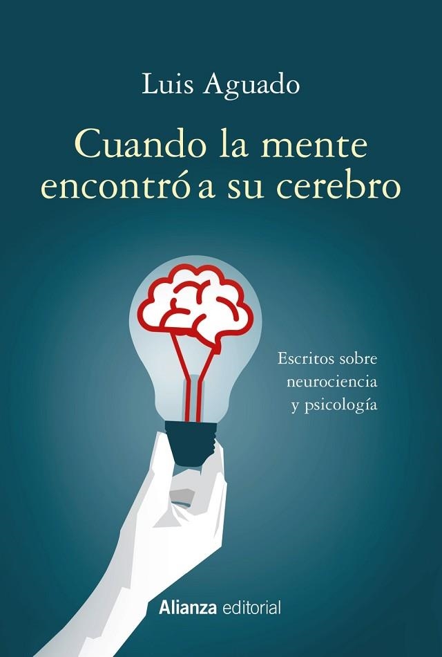 CUANDO LA MENTE ENCONTRÓ A SU CEREBRO | 9788491815570 | AGUADO,LUIS | Llibreria Geli - Llibreria Online de Girona - Comprar llibres en català i castellà