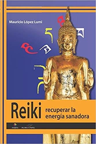 REIKI.RECUPERAR LA ENERGIA SANADORA | 9788494865015 | LOPEZ LUMI,MAURICIO | Llibreria Geli - Llibreria Online de Girona - Comprar llibres en català i castellà