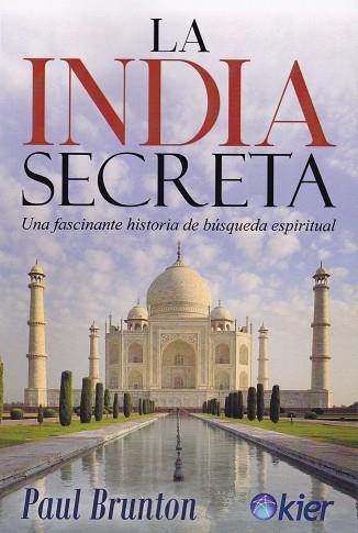 LA INDIA SECRETA.UNA FASCINANTE HISTORIA DE BÚSQUEDA ESPIRITUAL | 9788417581695 | BRUNTON,PAUL | Llibreria Geli - Llibreria Online de Girona - Comprar llibres en català i castellà