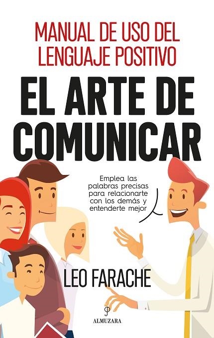 EL ARTE DE COMUNICAR.MANUAL DE USO DEL LENGUAJE POSITIVO | 9788417797270 | FARACHE KING,LEO | Llibreria Geli - Llibreria Online de Girona - Comprar llibres en català i castellà