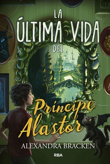 LA ÚLTIMO VIDA DEL PRÍNCIPE ALASTOR(PROSPER REDDING 2) | 9788427213357 | BRACKEN,ALEXANDRA | Llibreria Geli - Llibreria Online de Girona - Comprar llibres en català i castellà