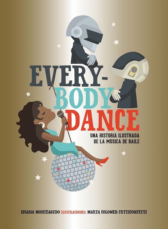 EVERYBODY DANCE.UNA HISTORIA ILUSTRADA DE LA MÚSICA DE BAILE | 9788417858025 | MONTEAGUDO,SUSANA | Llibreria Geli - Llibreria Online de Girona - Comprar llibres en català i castellà