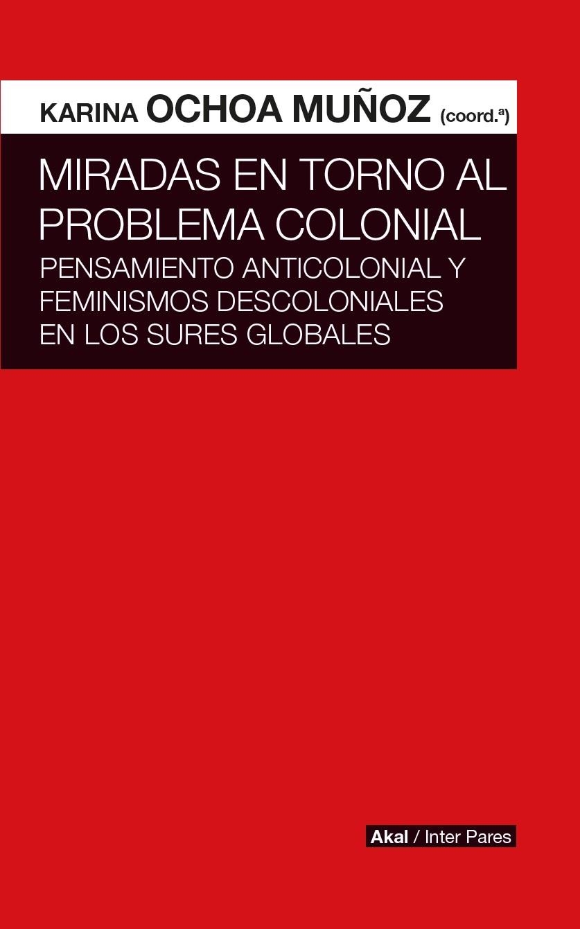 MIRADAS EN TORNO AL PROBLEMA COLONIAL | 9786078683000 | OCHOA MUÑOZ,KARINA(COORD.) | Llibreria Geli - Llibreria Online de Girona - Comprar llibres en català i castellà