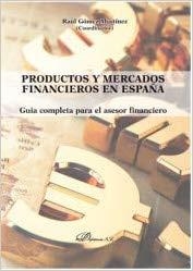 PRODUCTOS Y MERCADOS FINANCIEROS EN ESPAÑA | 9788413240145 | GOMEZ MARTINEZ,RAUL | Llibreria Geli - Llibreria Online de Girona - Comprar llibres en català i castellà