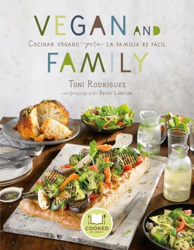 VEGAN AND FAMILY.COCINAR VEGANO PARA LA FAMILIA ES FÁCIL | 9788416720033 | LAWTON,BECKY/RODRÍGUEZ,TONI | Llibreria Geli - Llibreria Online de Girona - Comprar llibres en català i castellà