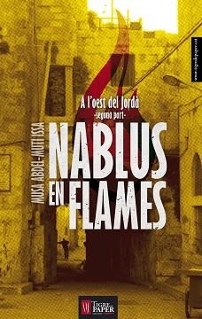 NABLUS EN FLAMES.A L'OEST DEL JORDÀ(SEGONA PART) | 9788494320521 | MUSA ABDEL-MUTI ISSA | Llibreria Geli - Llibreria Online de Girona - Comprar llibres en català i castellà