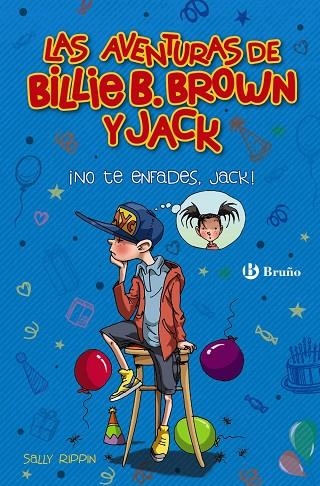 LAS AVENTURAS DE BILLIE B. BROWN Y JACK-3.NO TE ENFADES,JACK! | 9788469626528 | RIPPIN,SALLY | Llibreria Geli - Llibreria Online de Girona - Comprar llibres en català i castellà