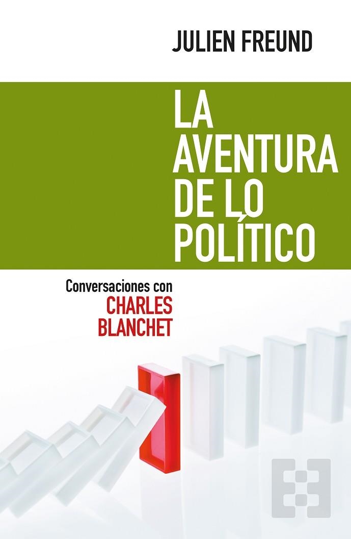 LA AVENTURA DE LO POLÍTICO.CONVERSACIONES CON CHARLES BLANCHET | 9788490559697 | FREUND,JULIEN | Llibreria Geli - Llibreria Online de Girona - Comprar llibres en català i castellà