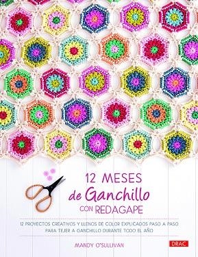 12 MESES DE GANCHILLO CON REDAGAPE | 9788498746341 | O´SULLIVAN,MANDY | Llibreria Geli - Llibreria Online de Girona - Comprar llibres en català i castellà