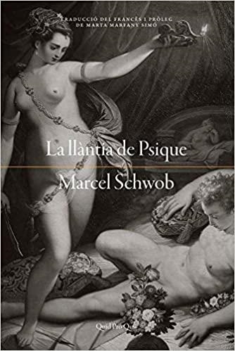 LA LLÀNTIA DE PSIQUE | 9788417410131 | SCHWOB,MARCEL | Llibreria Geli - Llibreria Online de Girona - Comprar llibres en català i castellà