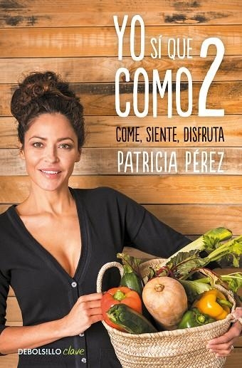 YO SÍ QUE COMO 2.CONVIERTE A LA COMIDA EN TU MEJOR ALIADO | 9788466347587 | PÉREZ,PATRICIA | Llibreria Geli - Llibreria Online de Girona - Comprar llibres en català i castellà