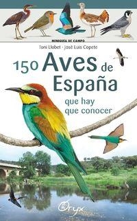 150 AVES DE ESPAÑA QUE HAY QUE CONOCER | 9788416918553 | LLOBET,TONI/COPETE,JOSÉ LUIS | Libreria Geli - Librería Online de Girona - Comprar libros en catalán y castellano