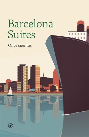 BARCELONA SUITES.ONCE CUENTOS | 9788416673780 | BOSCH,XAVIER/MOLINER,EMPAR/PÀMIES,SERGI/CEREZO,NATÀLIA/PUNTÍ CRUELLS,ADRIÀ | Llibreria Geli - Llibreria Online de Girona - Comprar llibres en català i castellà