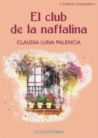 EL CLUB DE LA NAFTALINA | 9788494930157 | LUNA PALENCIA,CLAUDIA | Llibreria Geli - Llibreria Online de Girona - Comprar llibres en català i castellà