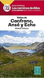 LOS CAMINOS DE ALBA-9.VALLES DE CANFRANC,ANSÓ Y ECHO(20 EXCURSIONES PARA TODAS LAS EDADES) | 9788480907866 | URTASUN,ALBERTO | Llibreria Geli - Llibreria Online de Girona - Comprar llibres en català i castellà